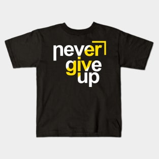 Never Give Up Kids T-Shirt